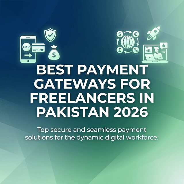 Best Payment Gateways for Freelancers in Pakistan (2026 Comparison)