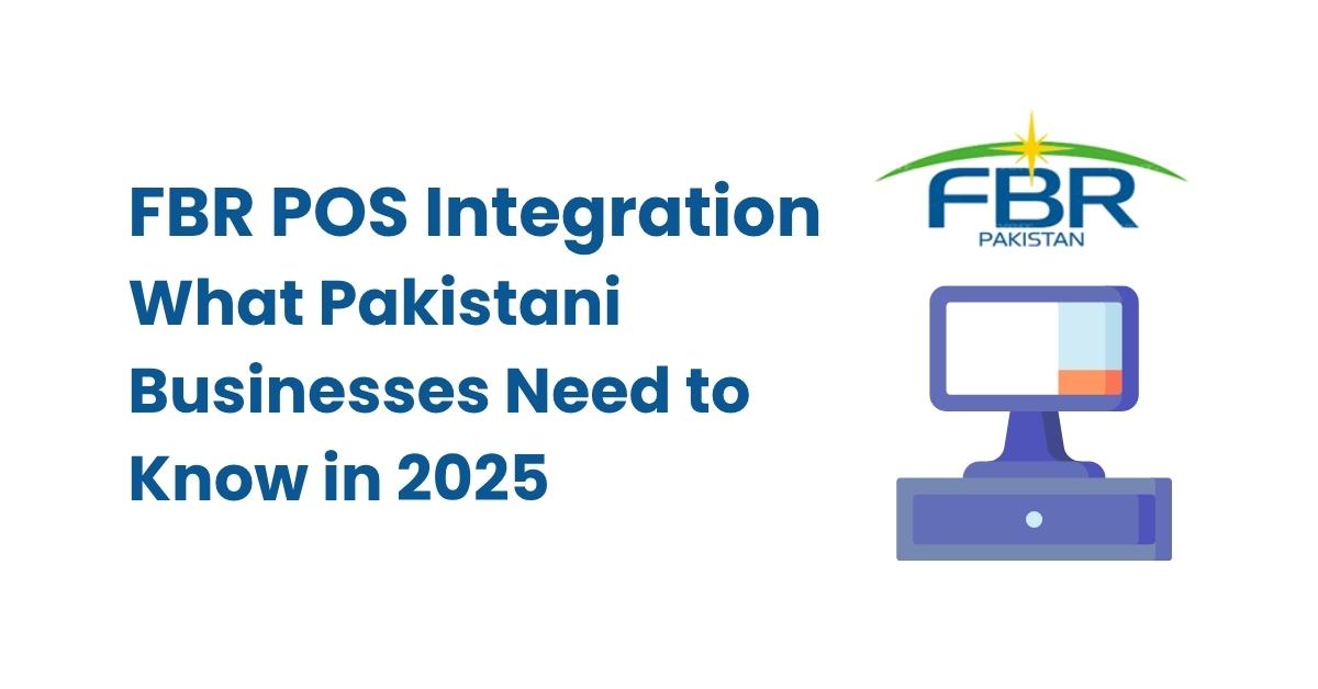 FBR POS Integration What Pakistani Businesses Need to Know